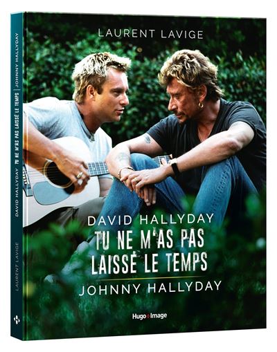 David Hallyday Tu Ne M As Pas Laiss Le Temps Johnny Hallyday