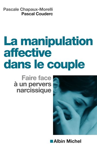 La Manipulation affective dans le couple - Pascale Chapaux-Morelli - broché
