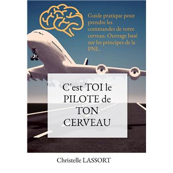 C'est TOI le PILOTE de TON CERVEAU