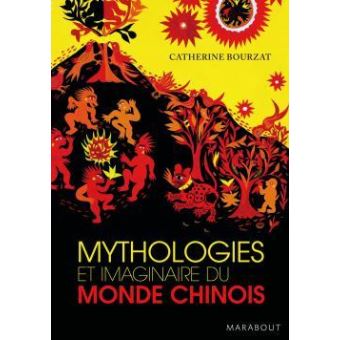 Mythologie Et Imaginaire Du Monde Chinois Poche Catherine Bourzat Achat Livre Fnac