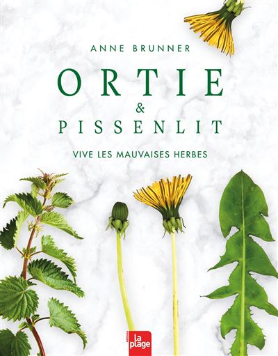 Ortie et pissenlit - Anne Brunner - broché