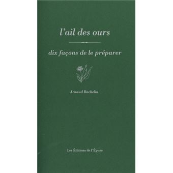 L' Ail des ours, dix façons de le préparer