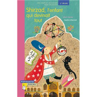 Shirzad, l'enfant qui devinait tout : Un conte d'Iran