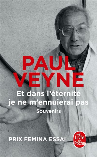 Et dans l'éternité je ne m'ennuierai pas - Paul Veyne - Poche