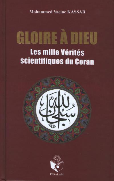 Gloire à Dieu ou les mille vérités scientifiques du Coran
