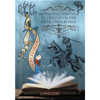 150 Enigmes d'Arthur et des chevaliers de la table ronde