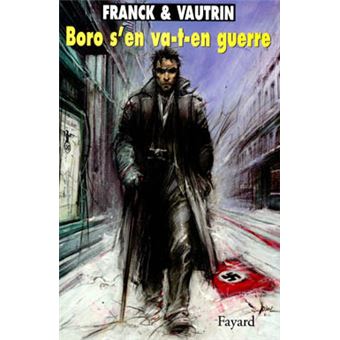 Les Aventures De Boro Reporter Photographe Tome 5 Boro S En Va T En Guerre Jean Vautrin Dan Franck Et Jean Vautrin Dan Franck Broche Achat Livre Fnac