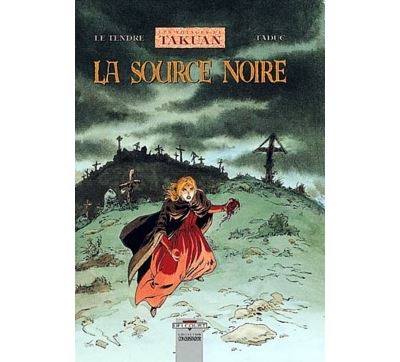 Voyages de takuan t04 la source noire