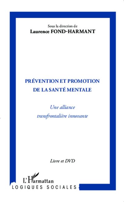 Prévention et promotion de la santé mentale - Laurence Fond-Harmant - Livre DVD