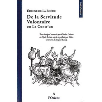 De la servitude volontaire ou le Contr'un