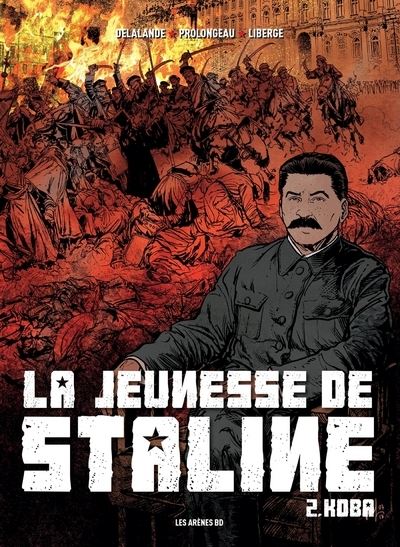 La Jeunesse de Staline - tome 2 Koba - Arnaud Delalande - cartonné