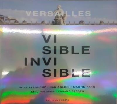 Versailles Visible / Invisible
