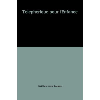 Un téléphérique pour l'enfance - Fanny Blanc - broché