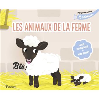Mon livre sonore des animaux de la ferme à caresser