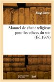 Manuel de chant religieux pour les offices du soir