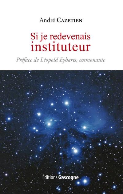 Si je redevenais instituteur - André Cazetien - broché