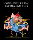 Comment le lion est devenu roi ?