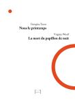 Nous le printemps / La mort du papillon de nuit