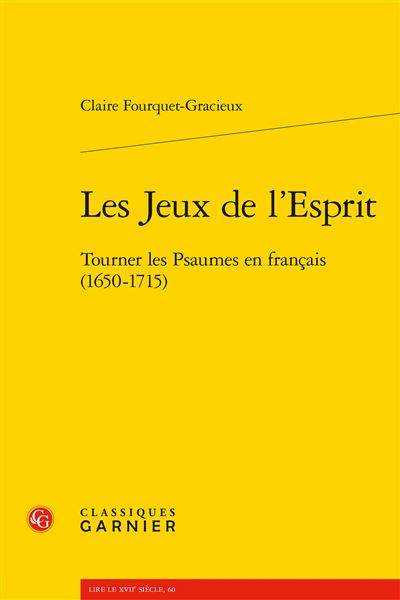 Les Jeux de l'Esprit Tourner les Psaumes en français (1650-1715)