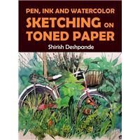 Pen, Ink and Watercolor Sketching on Toned Paper