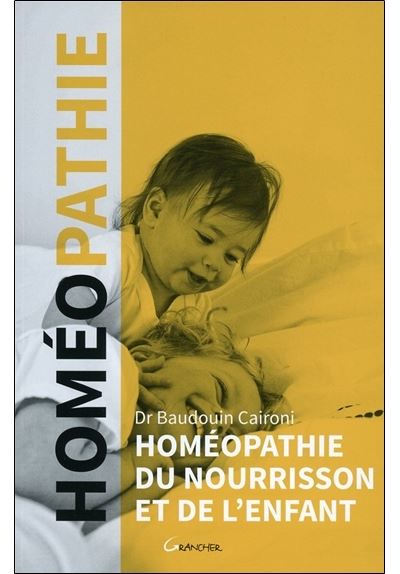 Homéopathie du nourrisson et de l'enfant - Baudouin Caironi - broché