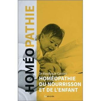 Homeopathie Du Nourrisson Et De L Enfant Broche Baudouin Caironi Achat Livre Fnac