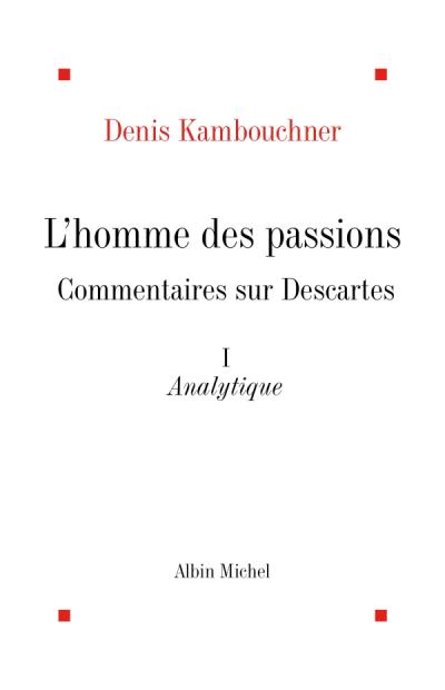 L'Homme des passions - Denis Kambouchner - broché