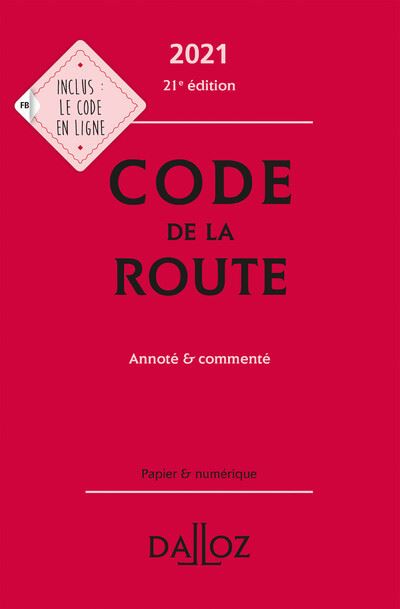 Code de la route 2021, annoté et commenté - 21e ed.