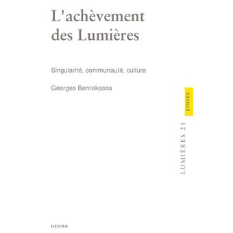 L'achèvement des Lumières : Singularité, communauté, culture