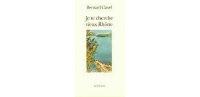 Je te cherche, vieux Rhône