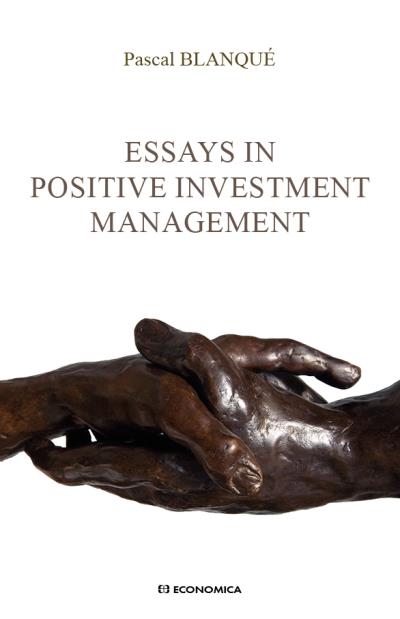 Essays in positive investment management - Pascal Blanqué - broché