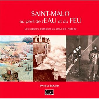 Saint-Malo Au Péril De L'Eau Et Du Feu. Les Sapeur