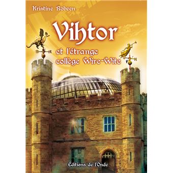 Vihtor et l'étrange collège Wire-Wite