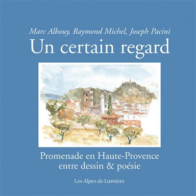 Un certain regard promenade en Haute-Provence e