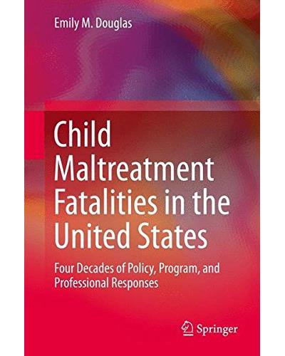 Child maltreatment fatalities in the United States