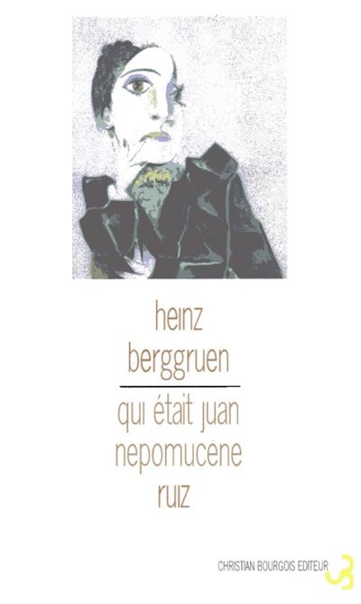 Qui était Juan Népomucène Ruiz ? souvenirs en bribes - Heinz Berggruen - broché