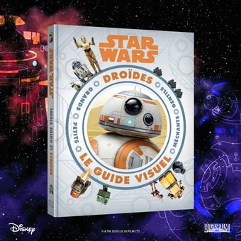 STAR WARS - Guide visuel - L'encyclopédie des droïdes