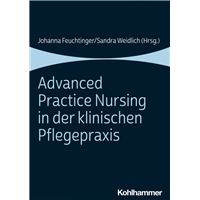 Advanced Practice Nursing in der klinischen Pflegepraxis