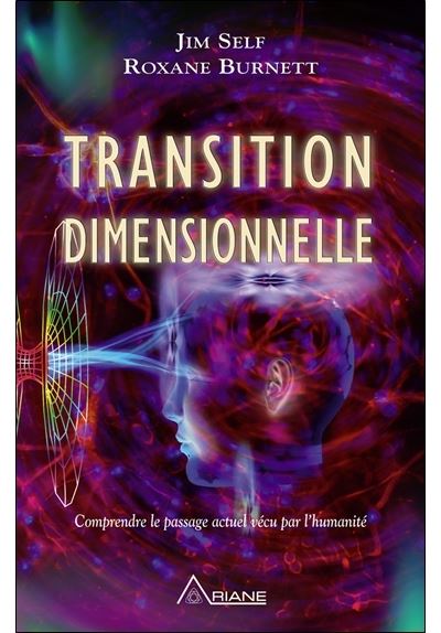 Transition dimensionnelle - Comprendre le passage actuel vécu par l'humanité