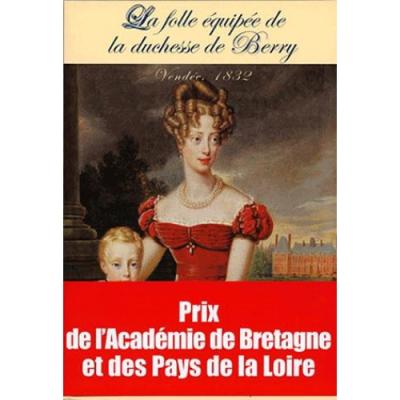 La folle équipée de la duchesse de Berry