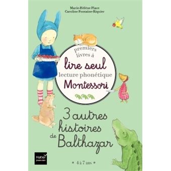 Balthazar Coffret Avec 3 Autres Histoires De Balthazar Coffret Premiers Livres A Lire Seul 3 Autres Histoires De Balthazar Niveau 3 Pedagogie Montessori Marie Helene Place Caroline Fontaine Riquier Achat Livre Fnac