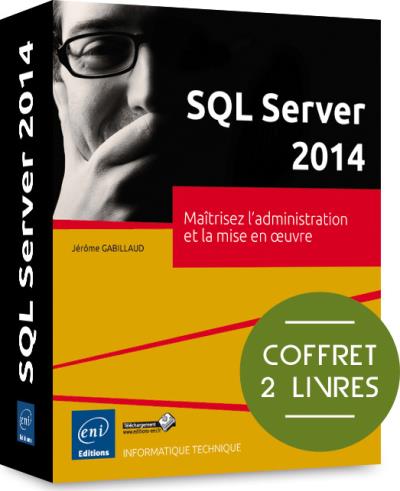 SQL server 2014 Coffret de 2 livres, maîtrisez l'administration et la ...