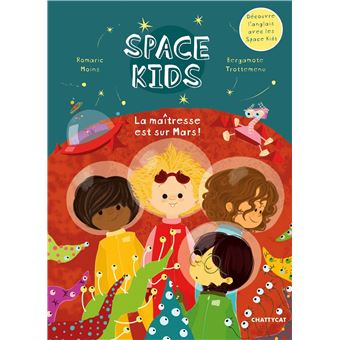 Space kids : la maîtresse est sur Mars !