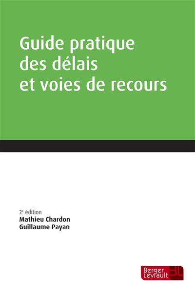 Guide pratique des delais et voies recours 2e ed -  COLLECTIV - broché