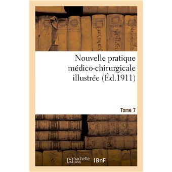Nouvelle pratique médico-chirurgicale illustrée