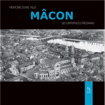 Mâcon - Mémoire d'une ville