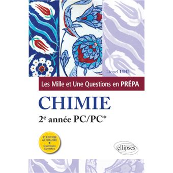 Les 1001 Questions De La Chimie En Prepa 2e Annee Pc Pc 3e Edition Actualisee 3eme Edition Actualisee Broche Lionel Uhl Christian Garing Achat Livre Fnac