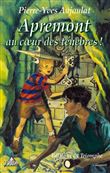 Apremont tome 3 - Apremont au coeur des ténèbres