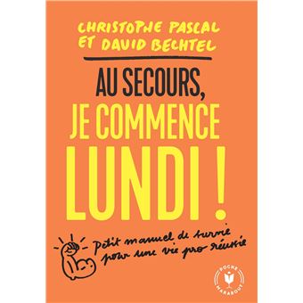 Au secours je commence lundi !