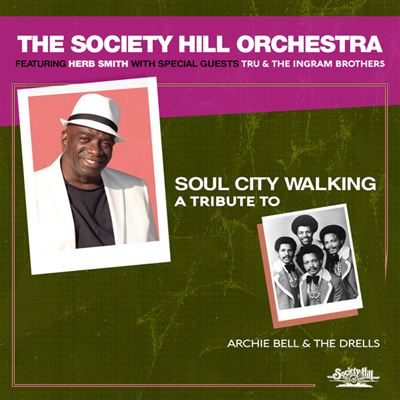 Soul City Walking A Tribute To Archie Bell And The Drells